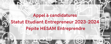 Appel à candidatures Statut Etudiant Entrepreneur 2023-2024 Pépite HESAM Entreprendre